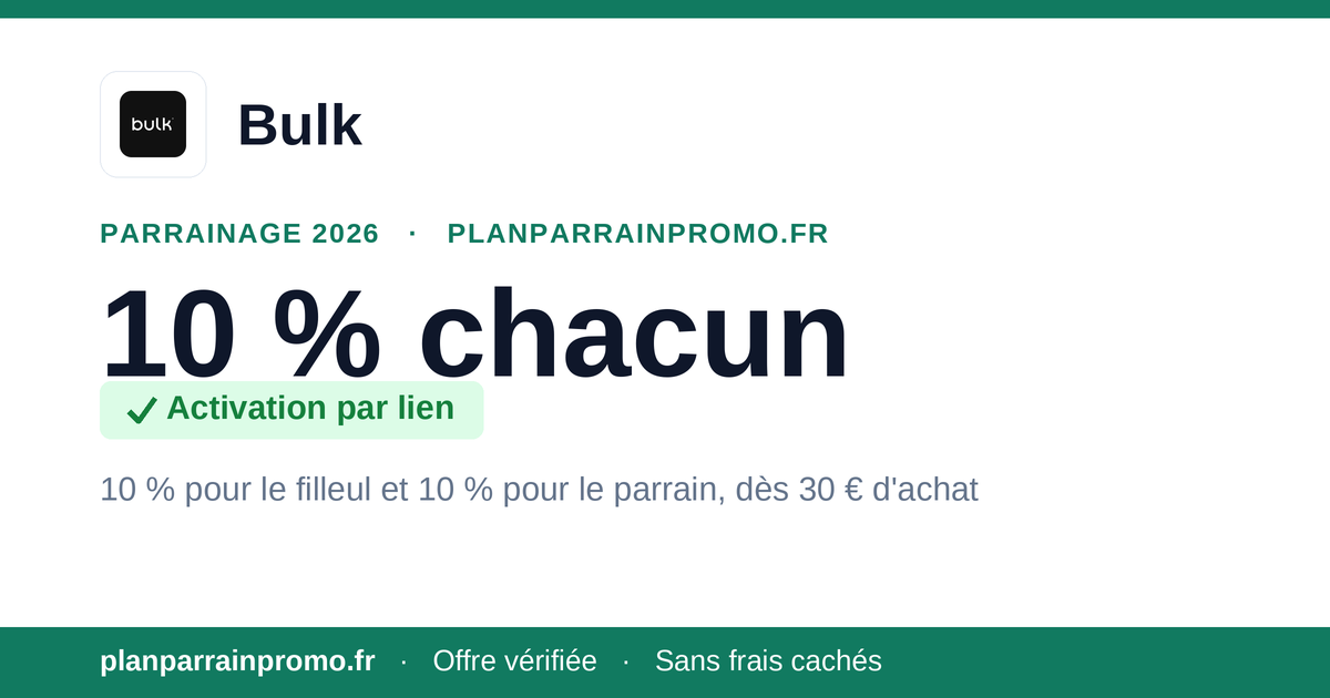 Code parrainage Bulk 2026, 10 % chacun dès 30 €
