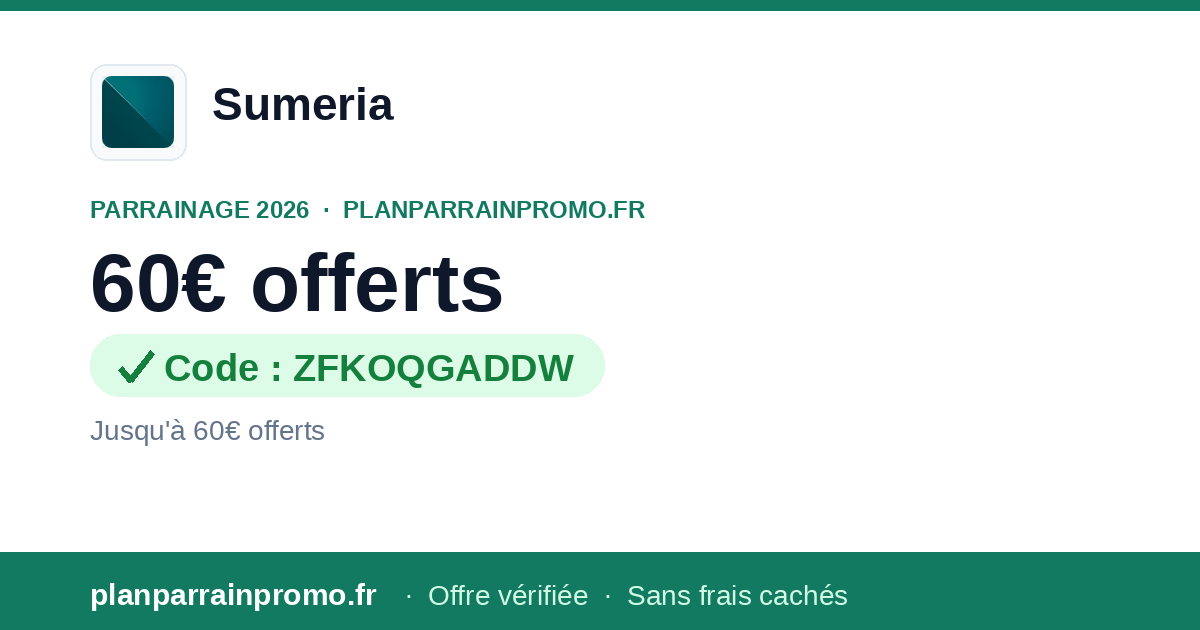 Code Parrainage Sumeria 2026 : jusqu'à 60€ offerts