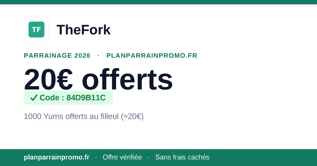 Parrainage TheFork 2026 : 1000 Yums (≈20€) offerts